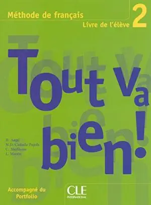 Tout va bien ! 2 Livre de L'eleve + portfolio