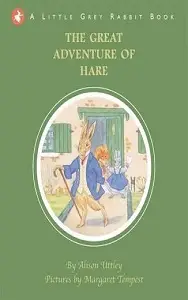 Little Grey Rabbit: Great Adventure of Hare,The