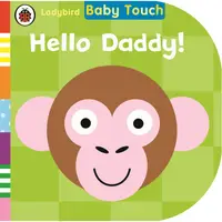Baby Touch: Hello, Daddy! Novelty Book. 0-2 years - 1