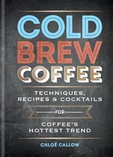 Cold Brew Coffee [Hardcover]
