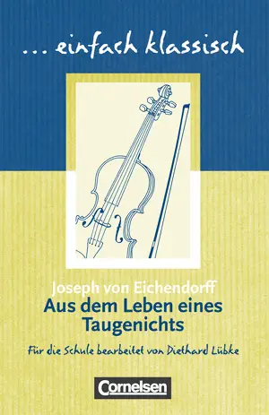 Einfach klassisch Aus dem Leben eines Taugenichts