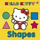 Hello Kitty: Shapes. Board Book - 1