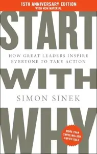 Start with Why (15th anniversary edition)