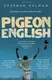 Pigeon English - 1