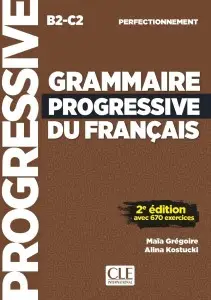 Grammaire Progressive du Francais 2e Edition Perfectionnement...
