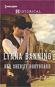 Historical: Her Sheriff Bodyguard