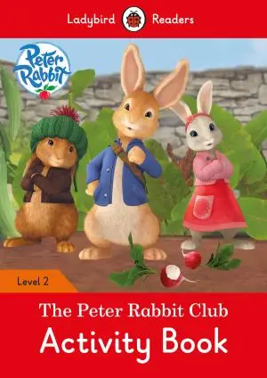 Ladybird Readers 2 Peter Rabbit: The Peter Rabbit Club...