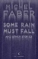 Some Rain Must Fall and Other Stories - 1
