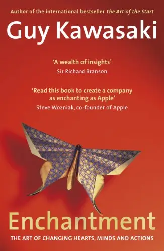 Enchantment: The Art of Changing Hearts, Minds and...