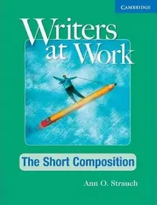 Writers at Work: The Short Composition SB