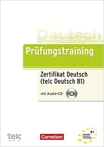 Prufungstraining Zertifikat Deutsch B1 mit CD 2019