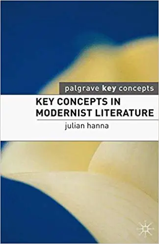 Key Concepts in Modernist Literature
