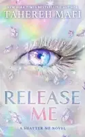 Shatter Me Series: Release Me