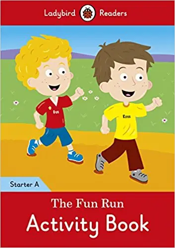 Ladybird Readers Starter A The Fun Run Activity Book