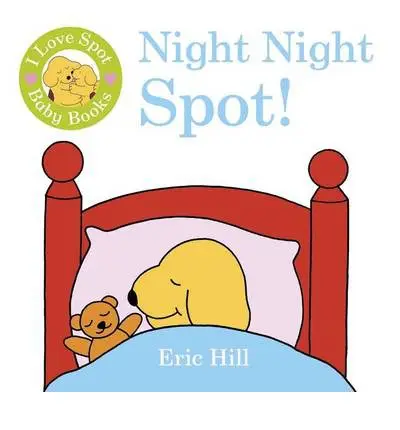 I Love Spot Baby Books: Night Night Spot