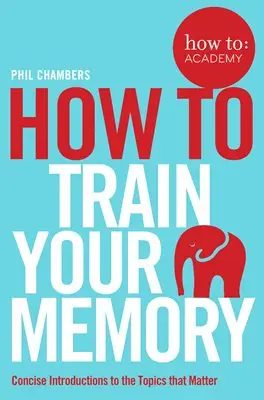 How to Book: Train Your Memory