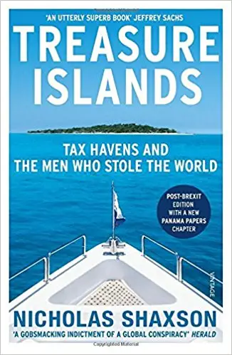 Treasure Islands: Tax Havens and the Men Who Stole...