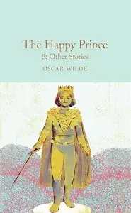 Macmillan Collector's Library: The Happy Prince & Other...