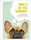 What's My Dog Thinking?: Understand Your Dog to Give Them a Happy Life - 1
