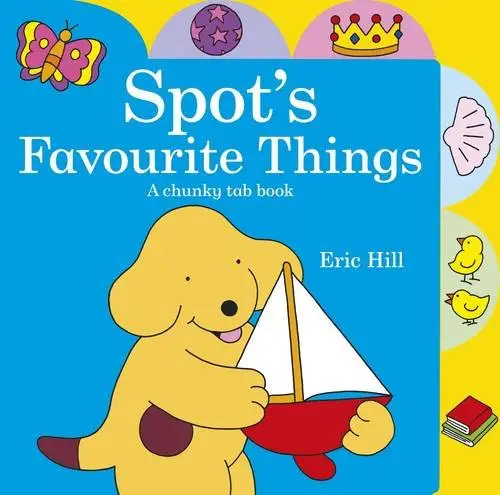 Spot's Favourite Things: A Chunky Tab Book [Hardcover]