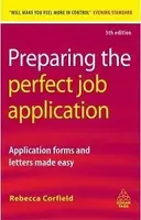 Preparing the Perfect Job Application Application Forms and Letters Made Easy - 1