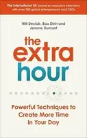 The Extra Hour: Powerful Techniques to Create More Time in Your Day
