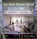 150 Best House Ideas - 1