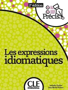 Precis Les Expression Idiomatiques 2ème édition