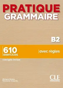 Pratique Grammaire B2 Livre + Corrigés