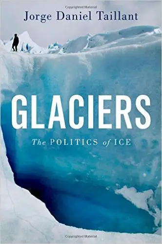 Glaciers: The Politics of Ice [Hardcover]