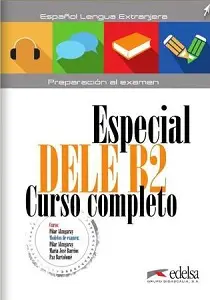 Especial DELE B2 Curso Completo. Libro + Audio Descargable...
