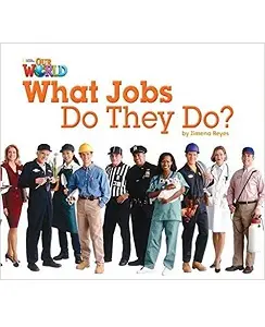 Our World Reader 2: What Jobs Do They Do?