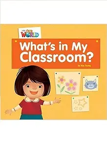 Our World Reader 1: What's In My Classroom?
