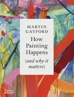 How Painting Happens (and why it matters) - 1