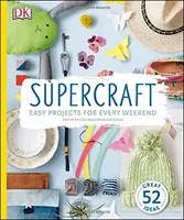 Supercraft: Easy Projects for Every Weekend - 1
