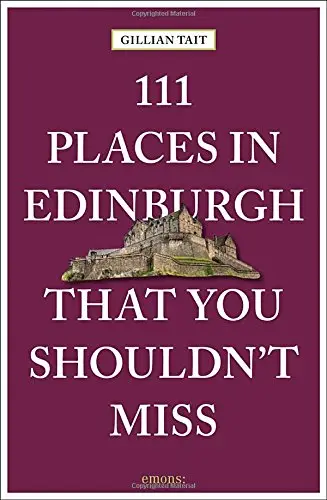 111 Places in Edinburgh That You Must Not Miss