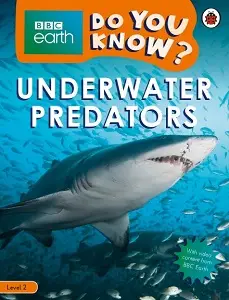 BBC Earth Do You Know? Level 2 - Underwater Predators