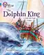 Big Cat Progress 4/12 The Dolphin King. - 1
