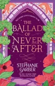 Once Upon a Broken Heart Book2: The Ballad of Never...