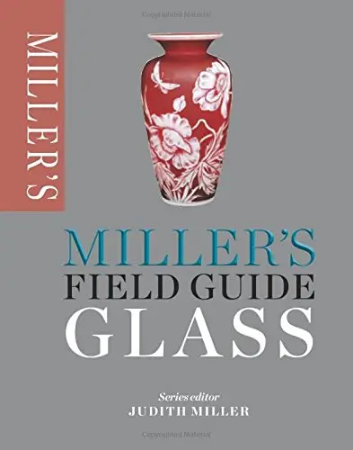 Miller's Field Guide: Glass