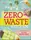 My Zero-Waste Kitchen : Easy Ways to Eat Waste Free - 1