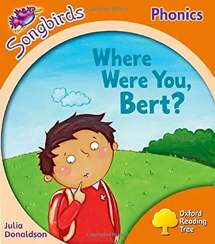 Songbirds Phonics 6 Where Were You, Bert?