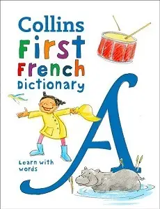 Collins First French Dictionary Age 5+
