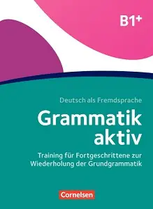 Grammatik: Grammatik aktiv B1+ Übungsbuch