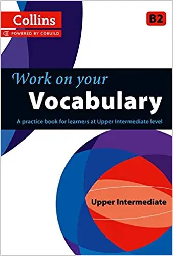 Collins Work on Your Vocabulary B2 Upper-Intermediate