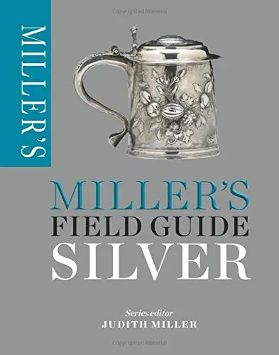 Miller's Field Guide: Silver