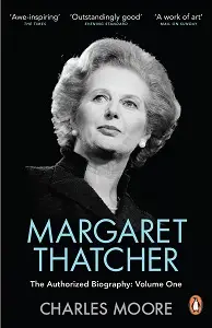 Margaret Thatcher: Not for Turning. Volume One