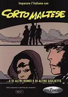 Imparare L'Italiano Con I Fumetti: Corto Maltese - e Di Altri Romei e Di Altre G - 1