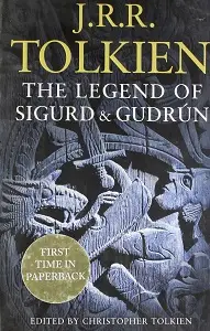 Tolkien The Legend of Sigurd and Gudrun