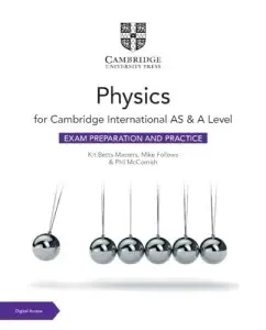 Cambridge International AS & A Level Physics Exam Preparation...